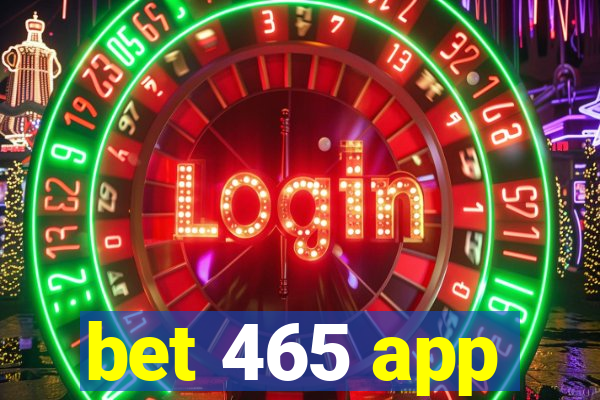 bet 465 app